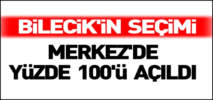 MERKEZDE SANDIKLARIN YÜZDE 100’Ü AÇILDI