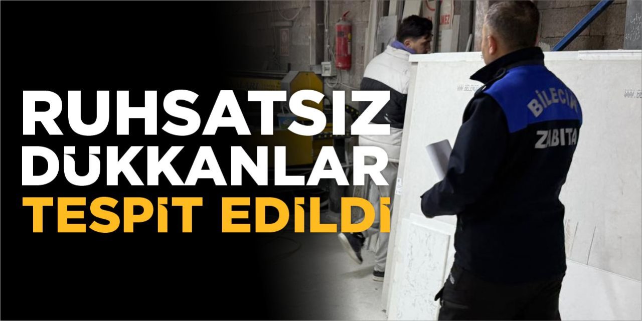 Ruhsatsız Dükkanlar Tespit Edildi