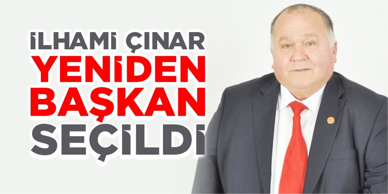 İlhami Çınar yeniden başkan seçildi