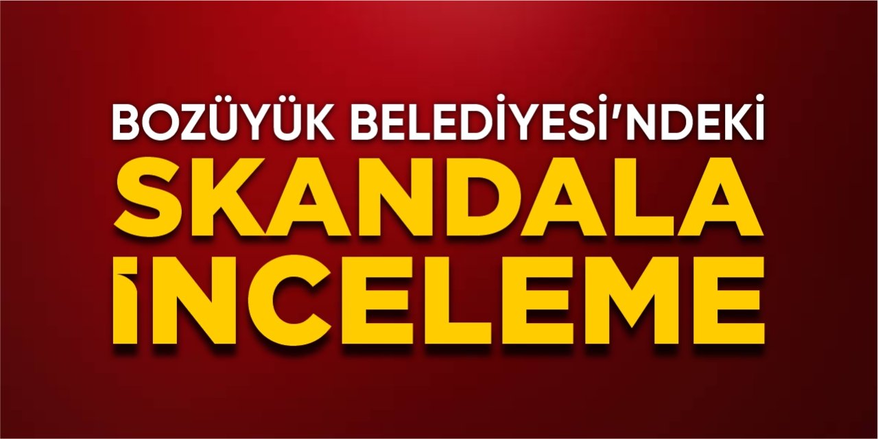 Bozüyük Belediyesi’ndeki skandala inceleme!