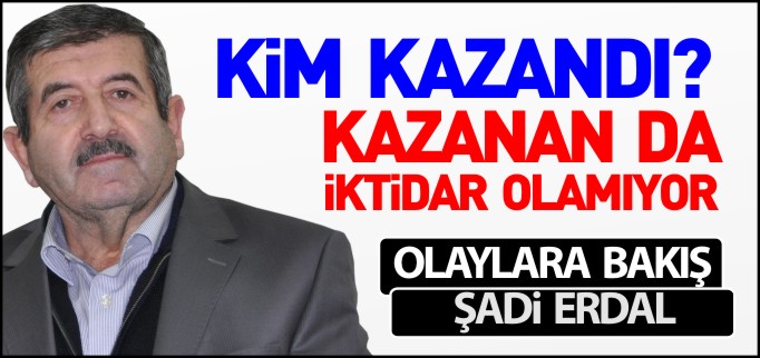 KİM KAZANDI? KAZANAN DA İKTİDAR OLAMIYOR?