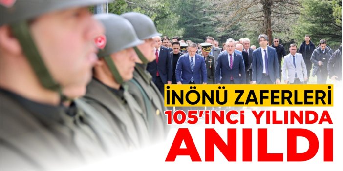 İnönü Zaferleri 105. yılında anıldı