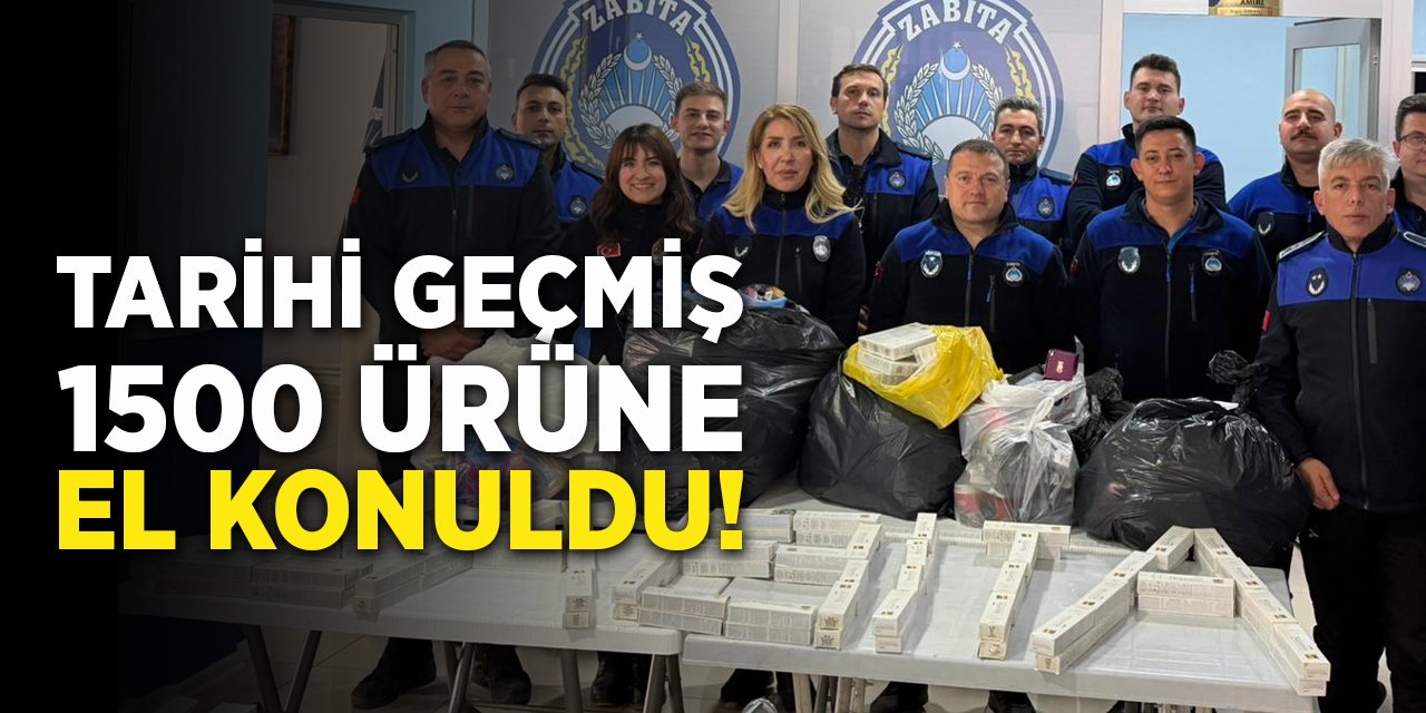 Tarihi Geçmiş 1500 Ürüne El Konuldu!