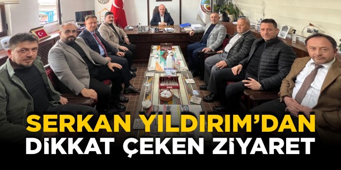 Serkan Yıldırım’dan dikkat çeken ziyaret!