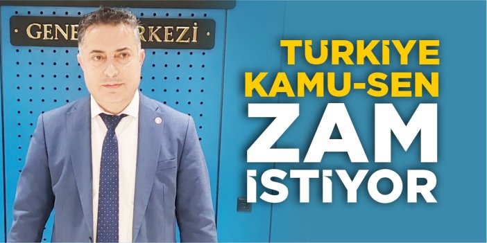 Türkiye Kamu-Sen zam istiyor