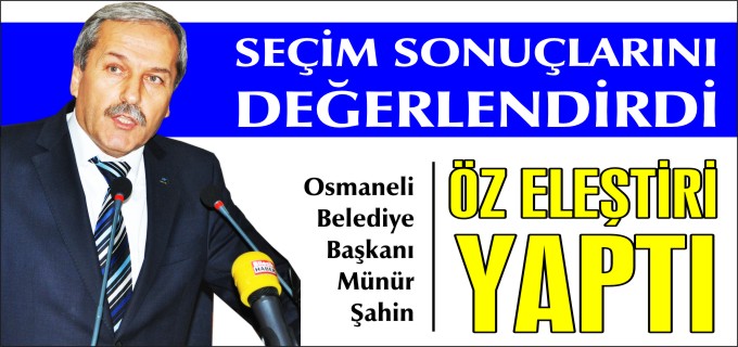 BAŞKAN ŞAHİN ÖZ ELEŞTİRİ YAPTI