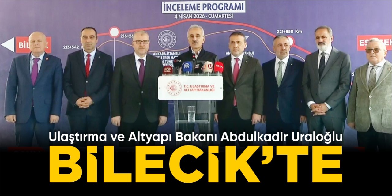 Bakan Uraloğlu Bilecik’te