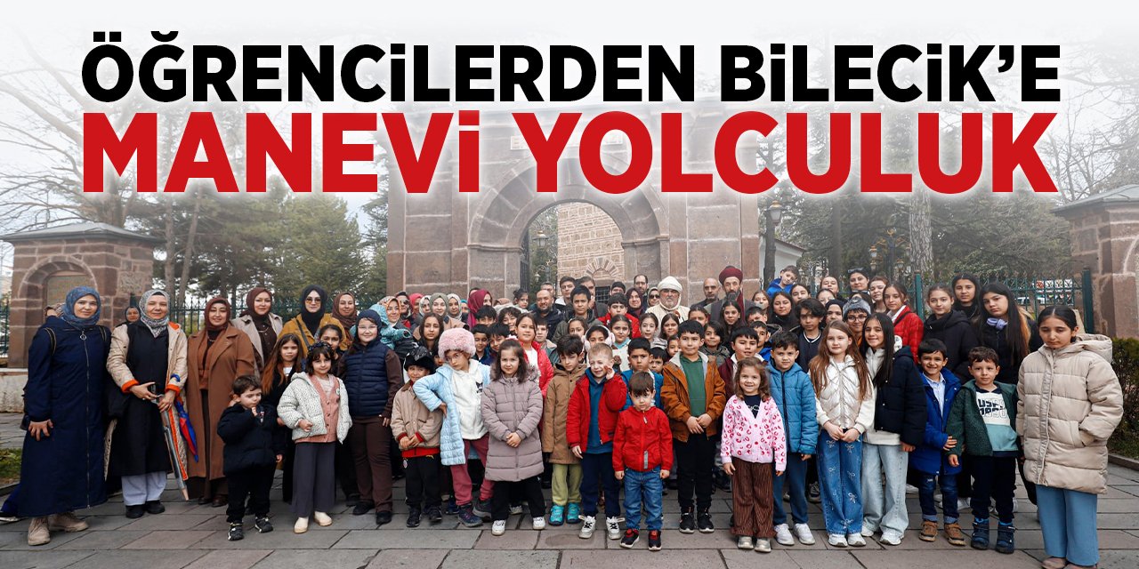 Öğrencilerden Bilecik'e Manevi Yolculuk