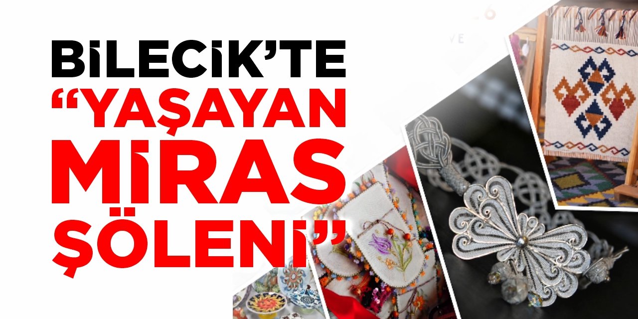 Bilecik'te "Yaşayan Miras Şöleni"