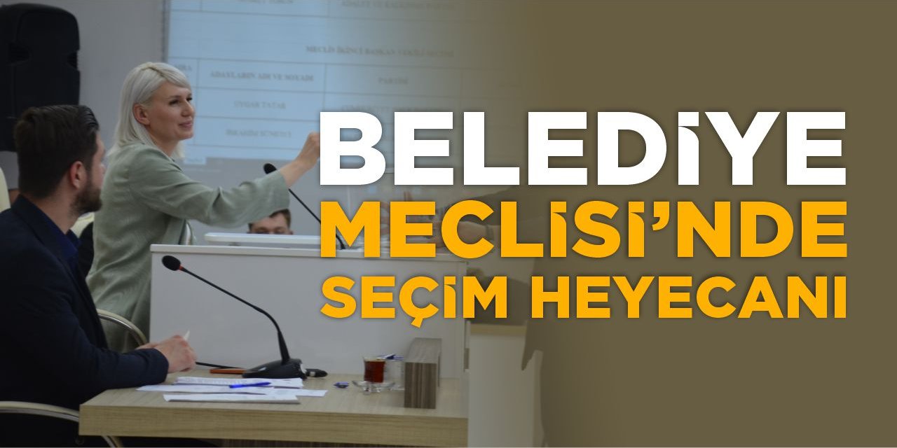 Bilecik Belediye Meclisi'nde Seçim Heyecanı