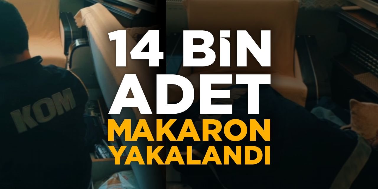 17 bin adet makaron yakalandı!