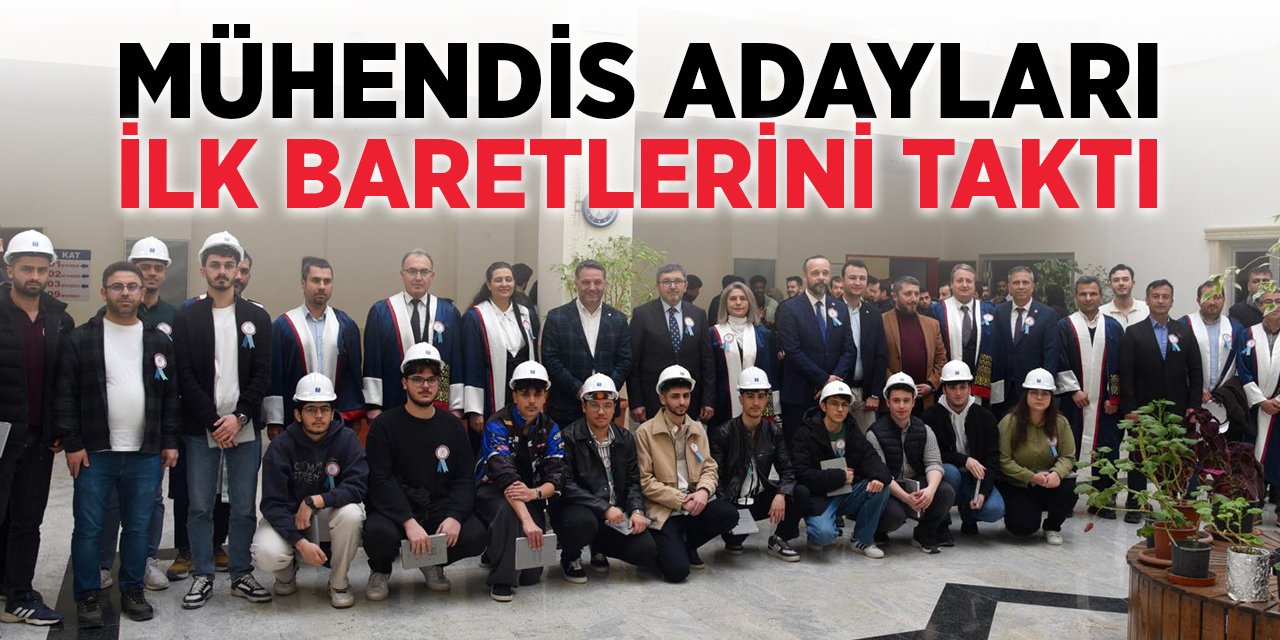 Mühendis Adayları İlk Baretlerini Taktı