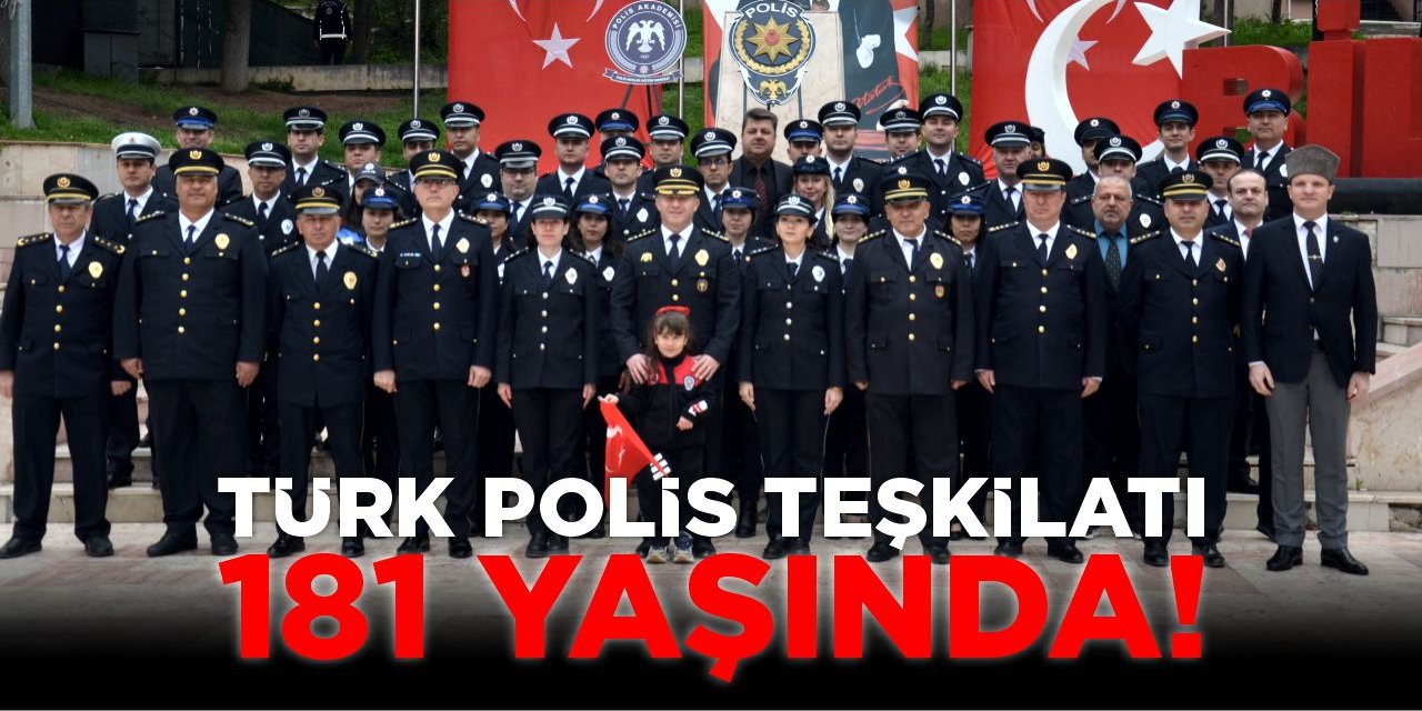 Türk Polis Teşkilatı 181 yaşında