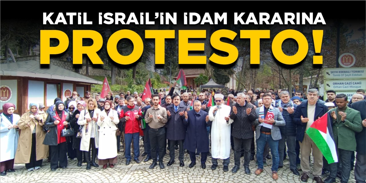 Bilecik’ten İsrail’in idam kararına protesto!