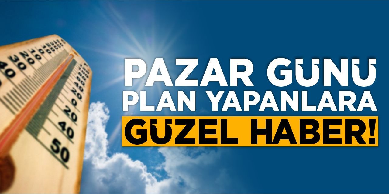 Pazar Günü Plan Yapanlara Güzel Haber