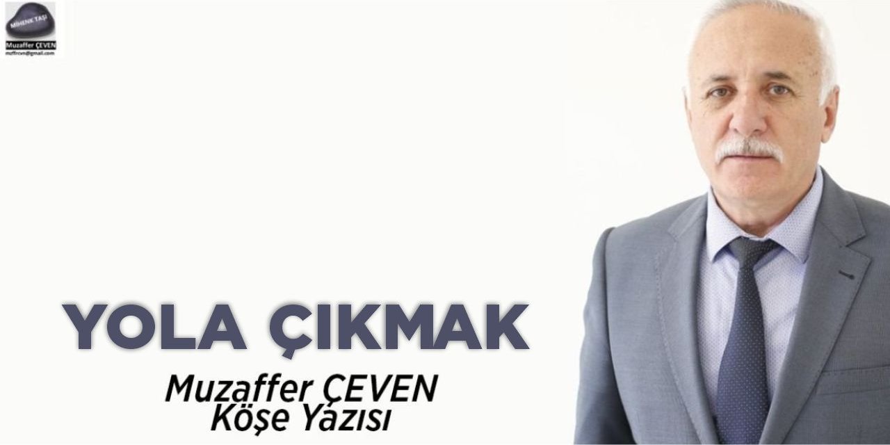 YOLA ÇIKMAK…