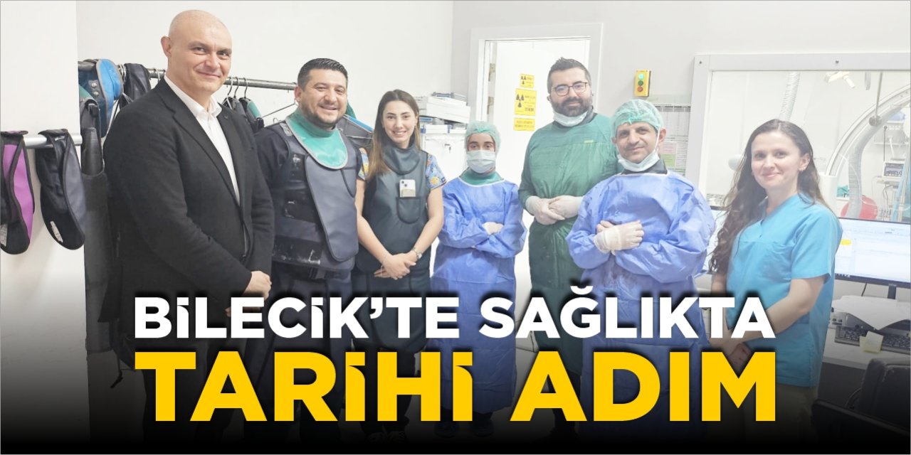 Bilecik’te sağlıkta tarihi adım