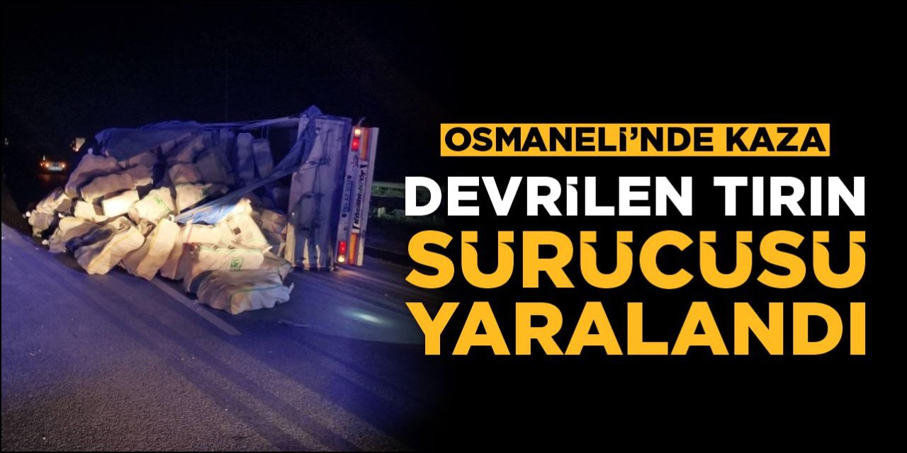 Osmaneli'nde Kaza! Devrilen Tırın Sürücüsü Yaralandı