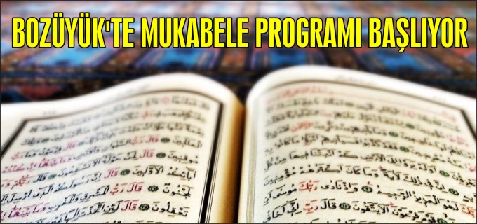 BOZÜYÜK’TE MUKABELE PROGRAMI BAŞLIYOR