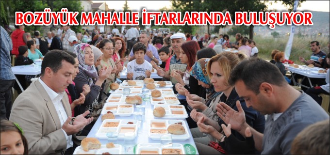 BOZÜYÜK MAHALLE İFTARLARINDA BULUŞUYOR