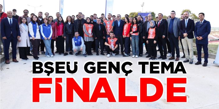 BŞEÜ Genç TEMA Kulübü ÜNİFEST Finallerinde
