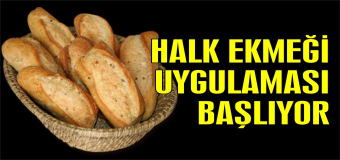 BİLECİK’TE HALK EKMEĞİ UYGULAMASI BAŞLIYOR