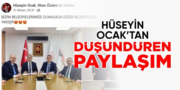 Hüseyin Ocak'tan düşündüren paylaşım!