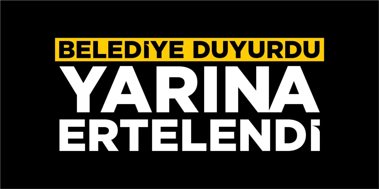 Bayırköy Belediyesi duyurdu: Ertelendi