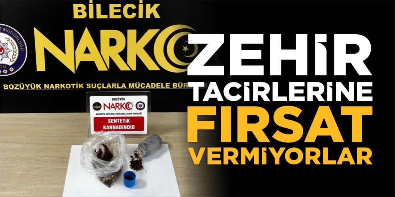 Zehir Tacirlerine Fırsat Vermiyorlar