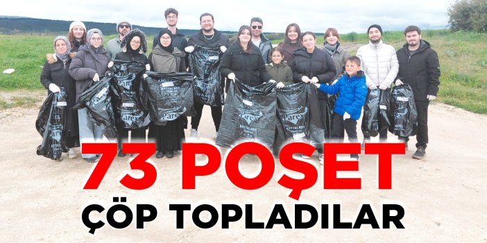 73 poşet çöp topladılar