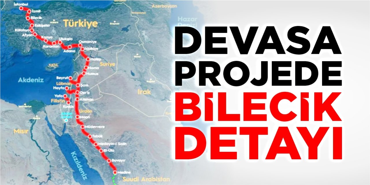 Devasa projede Bilecik detayı