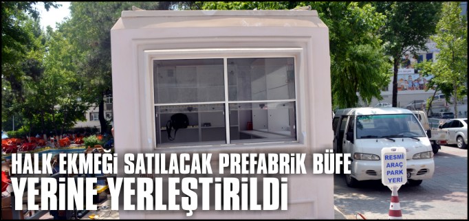 BİLECİK’TE HALK EKMEĞİ SATILACAK PREFABRİKE BÜFE YERİNE YERLEŞTİRİLDİ