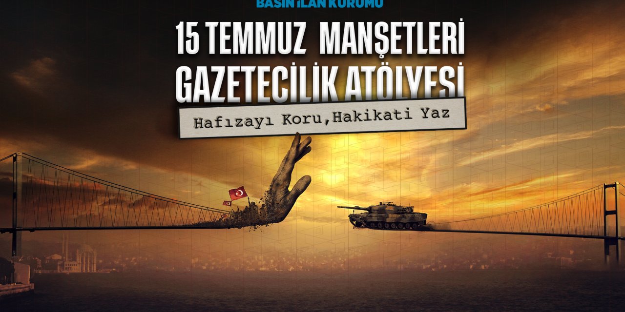 15 Temmuz darbe girişimi genç gazetecilerin manşetleriyle hatırlanacak