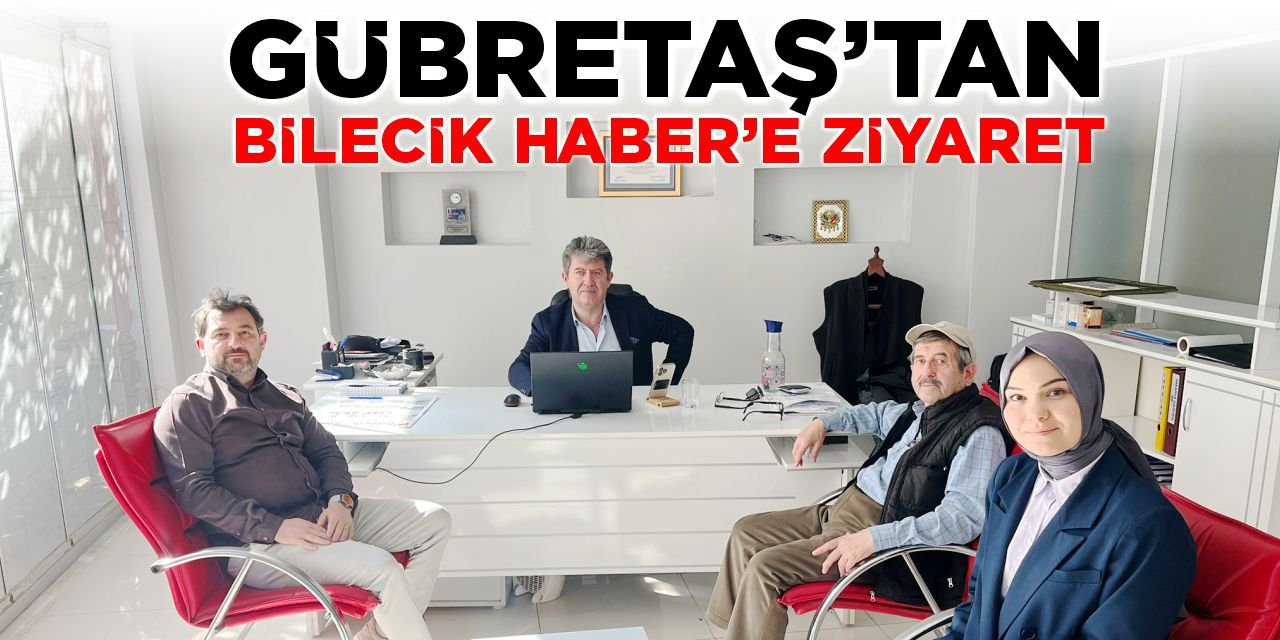 GÜBRETAŞ'tan Bilecik Haber'e Ziyaret