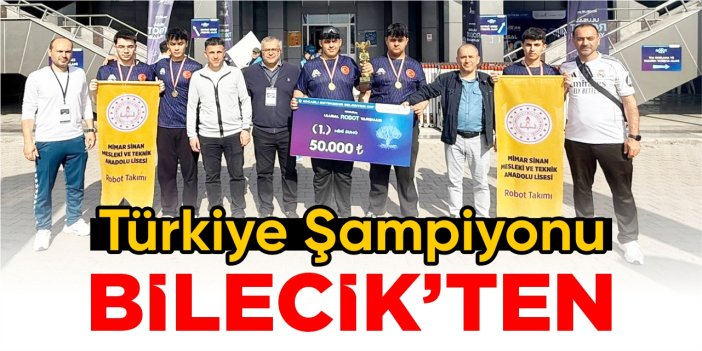 Türkiye Şampiyonu Bilecik’ten