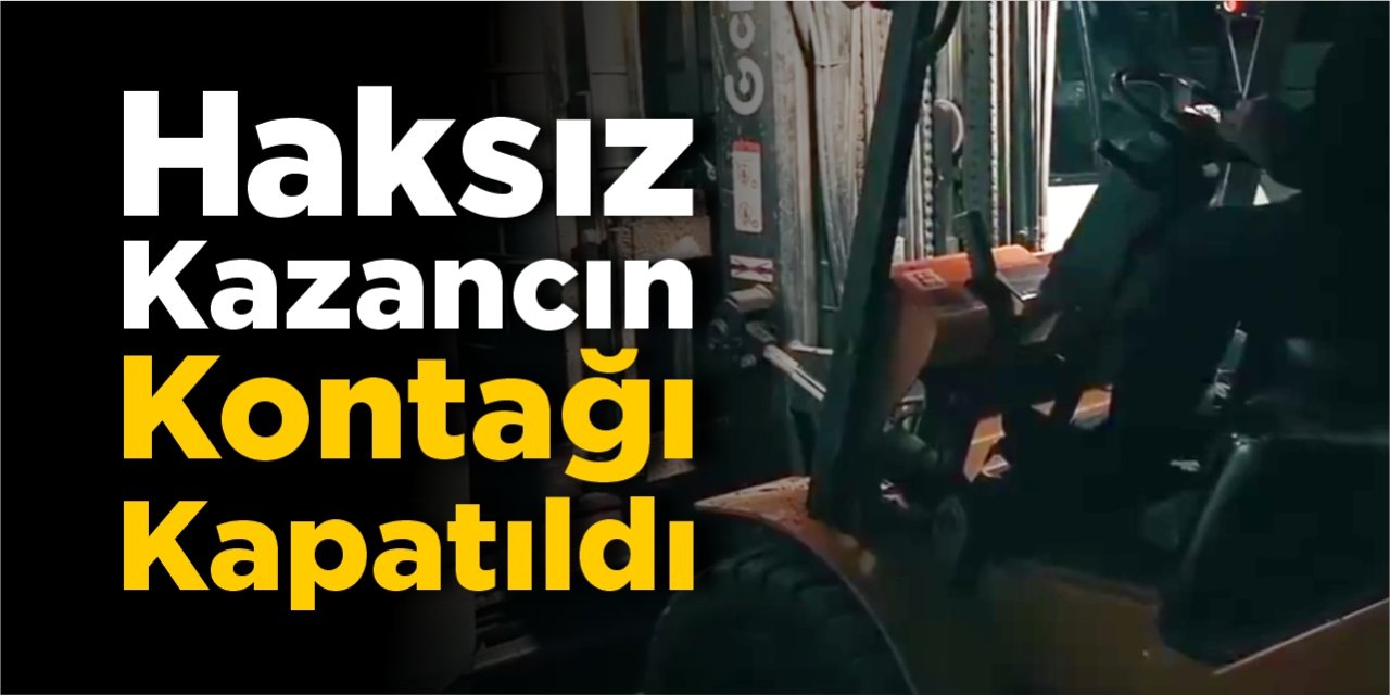 Bilecik’te haksız kazancın kontağı kapatıldı!