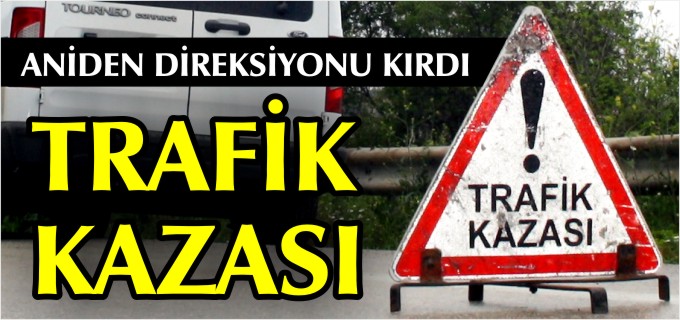 BİLECİK’TE TRAFİK KAZASI