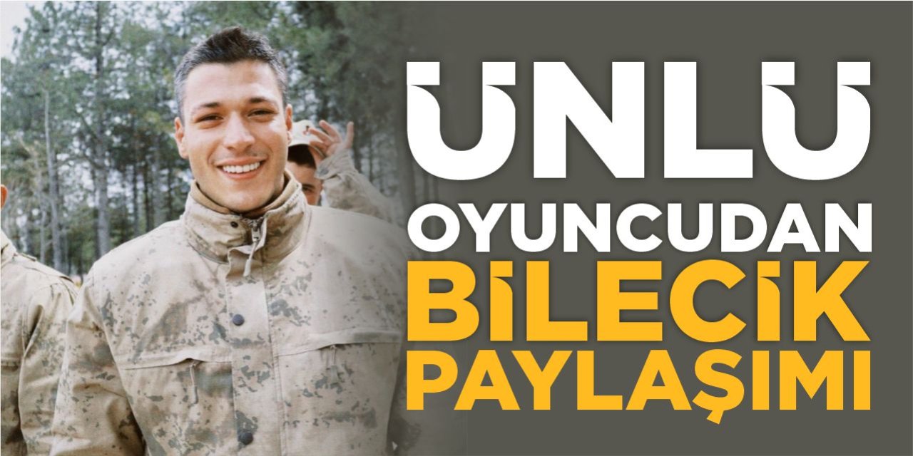 Ünlü Oyuncudan Bilecik Paylaşımı!