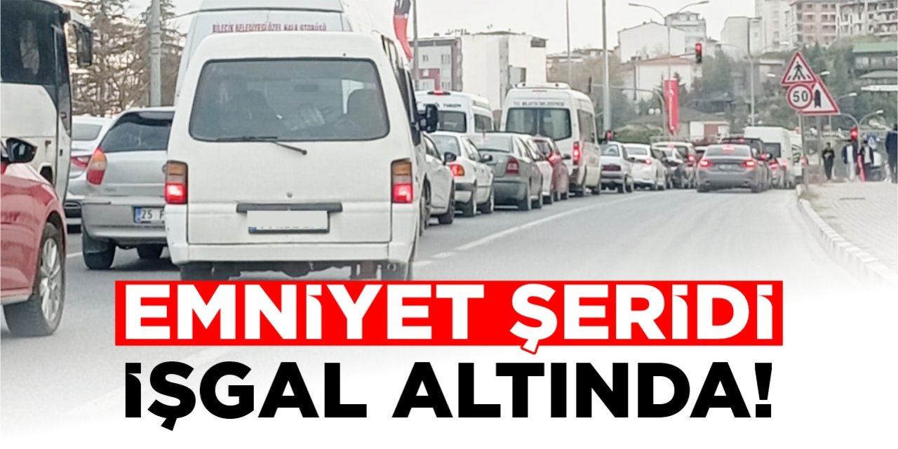 Bilecik’te emniyet şeridi işgal altında!