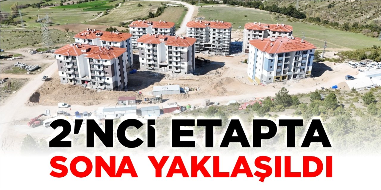 Söğüt TOKİ’de sona yaklaşıldı