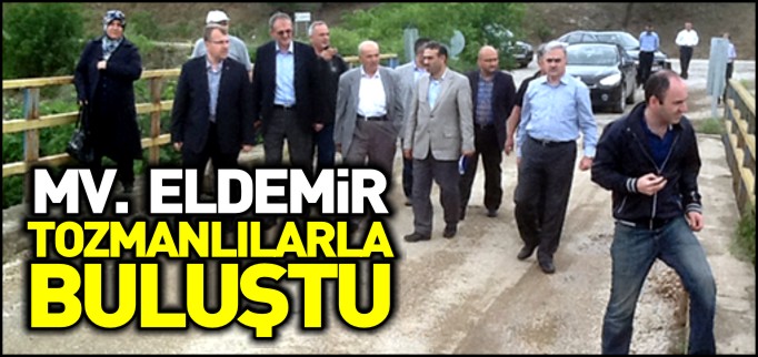 ELDEMİR TOZMANLILARLA BULUŞTU