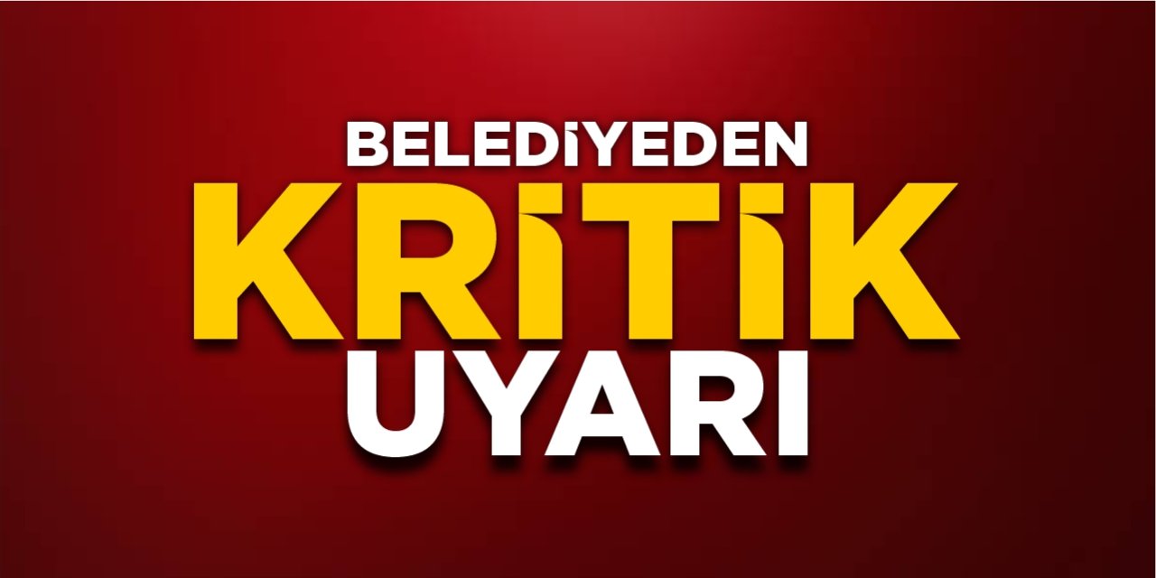 Bayırköy Belediyesi’den kritik uyarı!