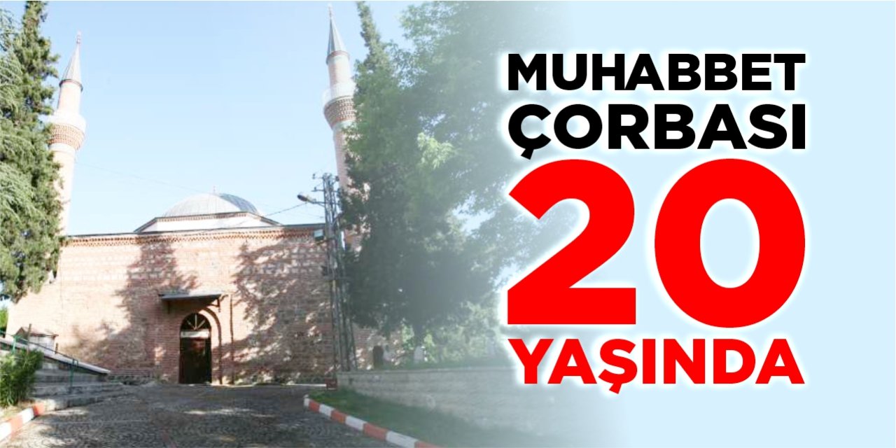 Muhabbet Çorbası 20 yaşında