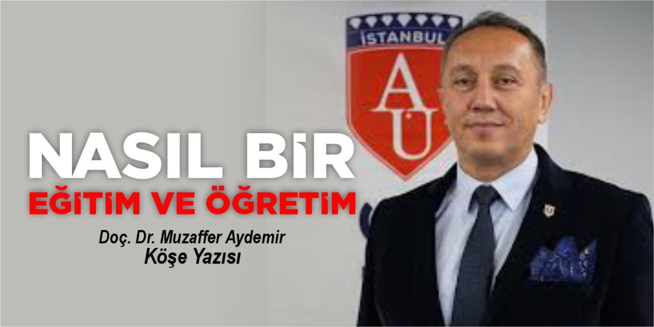 NASIL BİR EĞİTİM VE ÖĞRETİM