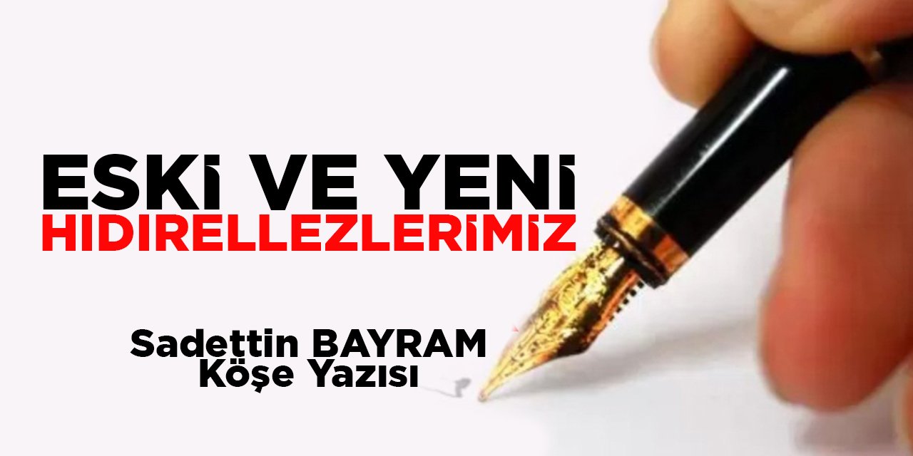 ESKİ VE YENİ HIDIRELLEZLERİMİZ