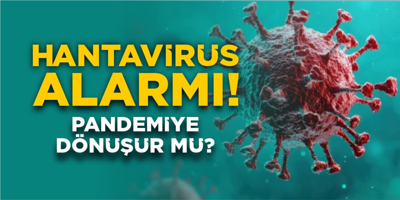 Hantavirüs pandemiye dönüşür mü?