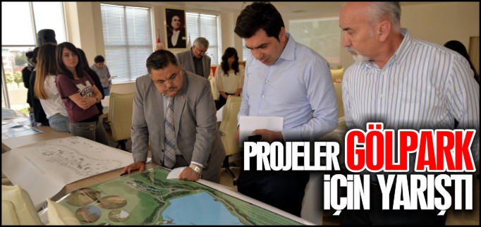 PROJELER GÖLPARK İÇİN YARIŞTI
