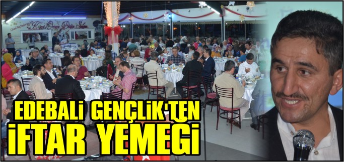 EDEBALİ GENÇLİKTEN İFTAR YEMEĞİ