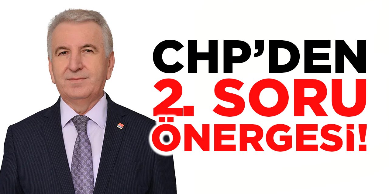 CHP'den 2. Soru Önergesi!