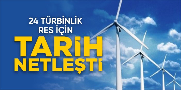 24 türbinlik RES için tarih netleşti